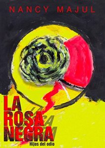 Baixar La rosa negra: Hijos del odio (Spanish Edition) pdf, epub, eBook
