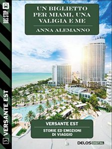 Baixar Un biglietto per Miami, una valigia e me (Versante Est) pdf, epub, eBook