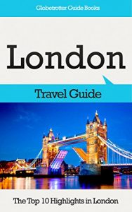 Baixar London Travel Guide: The Top 10 Highlights in London (Globetrotter Guide Books) (English Edition) pdf, epub, eBook