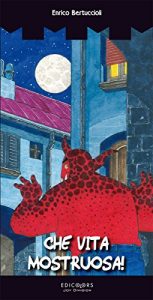 Baixar Che vita mostruosa! (Le Torri Incantate Vol. 7) (Italian Edition) pdf, epub, eBook