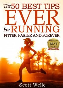 Baixar The 50 Best Tips EVER for Running Fitter, Faster and Forever (Instructional Videos and Running Plans Included) (English Edition) pdf, epub, eBook