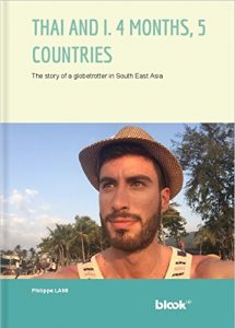 Baixar Thai and I: 4 months, 5 countries: The journal of a globe-trotter in South East Asia (Around the world Book 1) (English Edition) pdf, epub, eBook