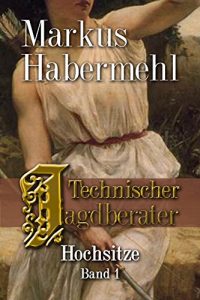 Baixar Technischer Jagdberater: Hochsitze Band 1 (German Edition) pdf, epub, eBook