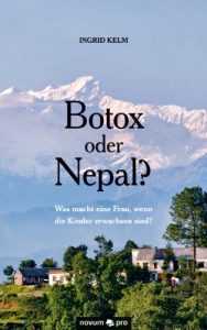 Baixar Botox oder Nepal?: Was macht eine Frau, wenn die Kinder erwachsen sind? (German Edition) pdf, epub, eBook