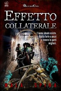 Baixar Effetto Collaterale: Il buono, il cattivo, lo scemo e il porco (Storie da un Altro Evo Vol. 4) (Italian Edition) pdf, epub, eBook