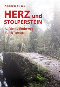 Baixar Herz und Stolperstein: Auf dem Jakobsweg durch Portugal (German Edition) pdf, epub, eBook