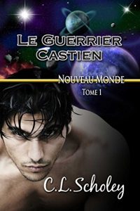 Baixar Le Guerrier Castien (Nouveau Monde t. 1) (French Edition) pdf, epub, eBook