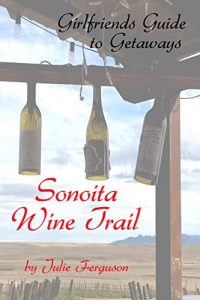 Baixar Sonoita Wine Trail: Girlfriends Guide to Getaways (English Edition) pdf, epub, eBook
