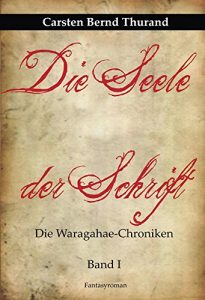 Baixar Die Seele der Schrift: Die Waragahae-Chroniken (German Edition) pdf, epub, eBook