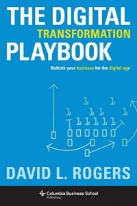 Baixar The Digital Transformation Playbook: Rethink Your Business for the Digital Age (Columbia Business School Publishing) pdf, epub, eBook