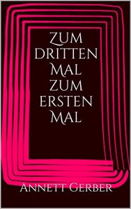 Baixar Zum dritten Mal zum ersten Mal (German Edition) pdf, epub, eBook