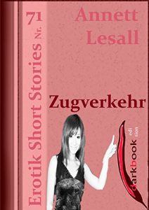 Baixar Zugverkehr: Erotik Short Stories Nr. 71 (German Edition) pdf, epub, eBook