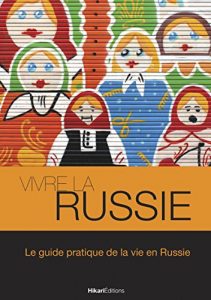 Baixar Vivre la Russie: Le guide pratique de la vie en Russie (Vivre le Monde) (French Edition) pdf, epub, eBook
