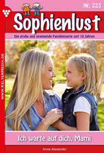 Baixar Sophienlust 223 – Liebesroman: Ich warte auf dich, Mami (German Edition) pdf, epub, eBook