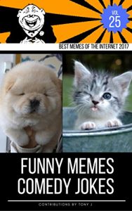 Baixar Funny Memes Comedy Jokes vol.25: Pictures, and Jokes of the Internet Funny Memes Best Memes,Memes Books,Funny Memes, Funny Jokes, Funny Books, Comedy,Enjoy,Comedy … Hilarious Enjoy Pictures (English Edition) pdf, epub, eBook