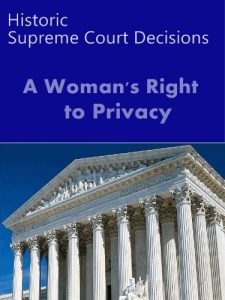 Baixar A Woman’s Right to Privacy: Historic US Supreme Court Decisions (LandMark Case Law) (English Edition) pdf, epub, eBook