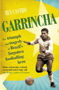 Baixar Garrincha: The Triumph and Tragedy of Brazil’s Forgotten Footballing Hero pdf, epub, eBook