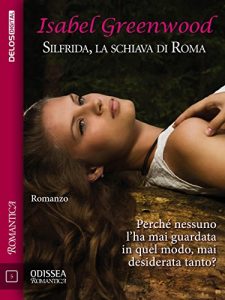 Baixar Silfrida, la schiava di Roma (Odissea Romantica) pdf, epub, eBook