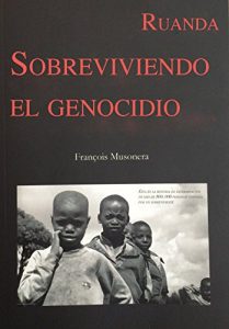 Baixar Rwanda: Sobreviviendo el genocidio (Spanish Edition) pdf, epub, eBook
