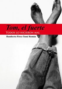 Baixar TOM, EL FUERTE: Todos lo hicieron mal (Spanish Edition) pdf, epub, eBook