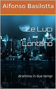 Baixar Le Luci di Lontano: dramma in due tempi (Italian Edition) pdf, epub, eBook