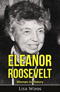 Baixar Eleanor Roosevelt: A Life that Transcends the Boundaries of Her Time (Biography Sketches, Women in History) (English Edition) pdf, epub, eBook