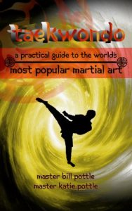 Baixar Taekwondo: A Practical Guide to the World’s Most Popular Martial Art (English Edition) pdf, epub, eBook
