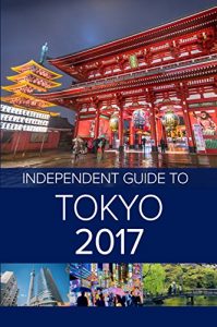 Baixar The Independent Guide to Tokyo 2017 (Travel Guide) (English Edition) pdf, epub, eBook