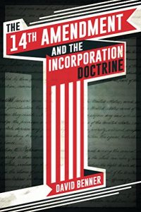 Baixar The 14th Amendment and the Incorporation Doctrine (English Edition) pdf, epub, eBook