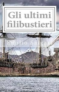 Baixar Gli ultimi filibustieri (I Classici della letteratura italiana) (Italian Edition) pdf, epub, eBook