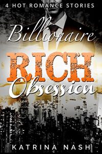 Baixar BILLIONAIRE: Rich Obsession (Alpha Billionaire Romance, Boss Romance, Pregnancy Romance, Billionaire Erotica, Billionaire Unbound, Obsessed, Billionaire … Billionaires Obsession) (English Edition) pdf, epub, eBook