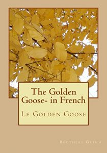 Baixar The Golden Goose- in French (French Edition) pdf, epub, eBook