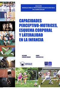 Baixar Capacidades perceptivo motrices, esquema corporal y lateralidad en la infancia (Spanish Edition) pdf, epub, eBook