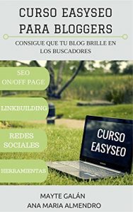 Baixar CURSO EASYSEO PARA BLOGGERS: CONSIGUE QUE TU BLOG BRILLE EN LOS BUSCADORES (Spanish Edition) pdf, epub, eBook