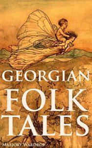 Baixar GEORGIAN FOLK TALES (The traditional anthologies folklore with proverbs based on the Central Asia Region tales) – Annotated FOLKLORE OR FOLKTALE HISTORY (English Edition) pdf, epub, eBook