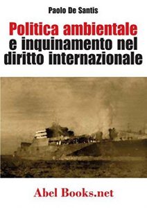Baixar Politica ambientale e inquinamento nel diritto internazionale – Paolo De Santis pdf, epub, eBook