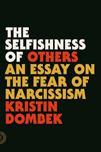 Baixar The Selfishness of Others: An Essay on the Fear of Narcissism pdf, epub, eBook