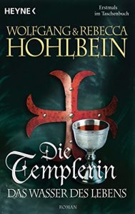 Baixar Die Templerin – Das Wasser des Lebens: Templerin 4 (Templerin-Serie) pdf, epub, eBook