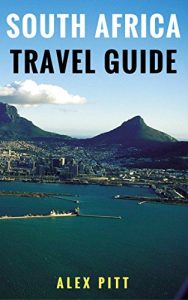 Baixar South Africa Travel Guide: How and when to travel, wildlife, accommodation, eating and drinking, activities, health, all regions and South African history (English Edition) pdf, epub, eBook