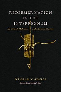 Baixar Redeemer Nation In the Interregnum: An Untimely Meditation on the American Vocation pdf, epub, eBook