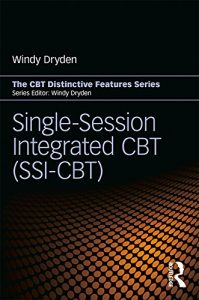 Baixar Single-Session Integrated CBT (SSI-CBT): Distinctive features (CBT Distinctive Features) pdf, epub, eBook