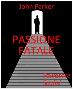Baixar Passione fatale (John Parker Vol. 10) (Italian Edition) pdf, epub, eBook