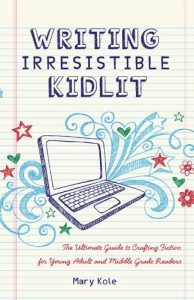 Baixar Writing Irresistible Kidlit: The Ultimate Guide to Crafting Fiction for Young Adult and Middle Grade Readers pdf, epub, eBook
