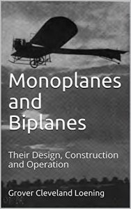 Baixar Monoplanes and Biplanes: Their Design, Construction and Operation (English Edition) pdf, epub, eBook