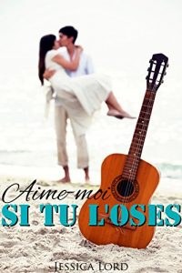 Baixar Aime-moi si tu l’oses (French Edition) pdf, epub, eBook