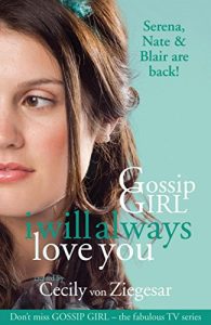 Baixar Gossip Girl: I will Always Love You (Gossip Girl Series) pdf, epub, eBook
