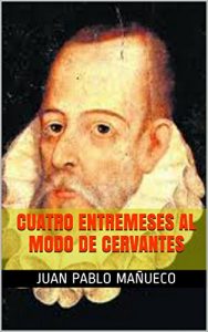 Baixar Cuatro entremeses al modo de Cervantes (Spanish Edition) pdf, epub, eBook