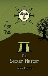 Baixar The Secret History: Cosmos, History, Post-Mortem Transformation Mysteries, and the Dark Spiritual Ecology of Witchcraft (English Edition) pdf, epub, eBook