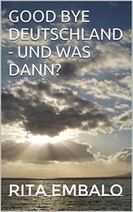 Baixar GOOD BYE DEUTSCHLAND – UND WAS DANN? (German Edition) pdf, epub, eBook
