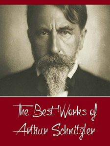 Baixar The Best Works of Arthur Schnitzler (Best Works Include Bertha Garlan, Casanova’s Homecoming, The Dead Are Silent, The lonely Way Intermezzo Countess Mizzie, The Road to the Open) (English Edition) pdf, epub, eBook